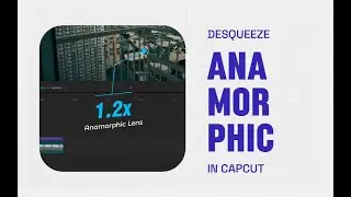 [CAPCUT] HOW TO DESQUEEZE ANAMORPHIC LENS FOOTAGE #capcut #anamorphic #film