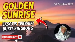 EKSOTIS! SUNRISE BROMO TERBAIK DARI BUKIT KINGKONG | GOLDEN SUNRISE DI NEGERI ATAS AWAN. 