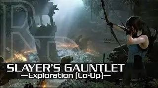 [SOTTR] Slayer's Gauntlet - Exploration (Co-Op)