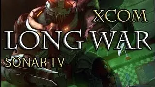 XCOM:Enemy Within - Мод Long War (2-ой сезон) №63 - Страх и Ненависть