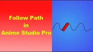 How to use the Follow Path in Anime Studio Pro - Tutorial