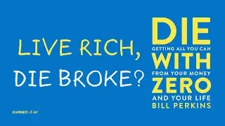 LIVE RICH, DIE BROKE? The 