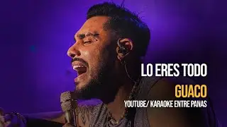 Guaco: Lo Eres Todo (Karaoke)