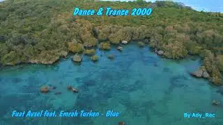Fuat Avsel feat. Emrah Turken - Blue - Dance & Trance 2000 - Euro Dance