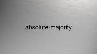 HOW TO PRONUNCIATION absolute-majority? | absolute-majority AUSSPRACHEN