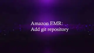 Amazon EMR:  Add Git Repository