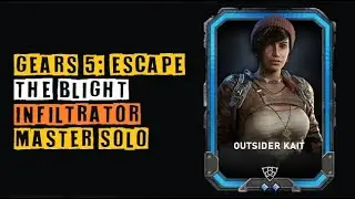 Gears 5 Master Escape SOLO | The Blight | Infiltrator / Outsider Kait