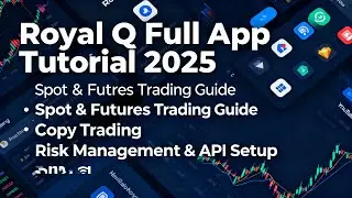 Royal Q Full App Tutorial 2025 Spot & Futures Trading Guide, Copy Trading, Risk Management API Setup