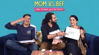 Mom Vs BFF: Who Knows You Better? | Ok Tested