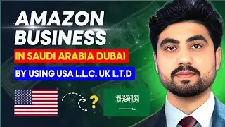 Non-Resident Guide: Sell on Amazon KSA via USA L.L.C or UK LTD | Amazon Saudi Arabia | GFX Ecomerce