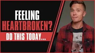 3 Reasons Why Heartbreak Is The Best Teacher | Breakup Advice for Men