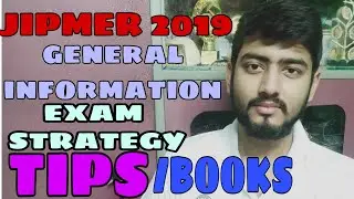JIPMER 2019- TIPS / EXAM STRATEGY / GENERAL INFORMATION