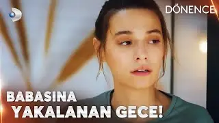 Gece, Sevgilisiyle birlikte babasına yakalandı! - D&ouml;nence &Ouml;zel Klip