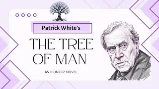 MEG-19 Block-3 The Tree of Man By Patrick White Essay question 