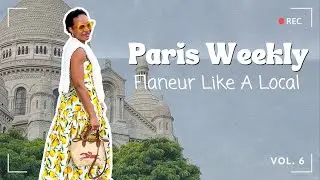 The 2 BEST Paris Walks for Flaneurs | paris weekly mini vlog
