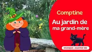 AU JARDIN DE MA GRAND-M&Egrave;RE - comptine mise en musique et interpr&eacute;t&eacute;e par Agathe MD