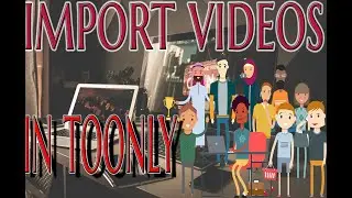 HOW TO IMPORT ANY VIDEO IN TOONLY - TOONLY MADE SIMPLE FOR  BEGINNERS