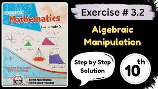 Exercise 3.2 (Part 1) Algebraic Manipulation General Math 10th | Unit 3 Algebraic Manipulation
