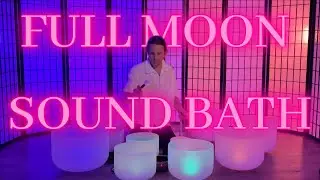 FULL SUPER MOON SOUND BATH: Crystal Singing Bowls | Manifestation | Relaxation | Strawberry Moon