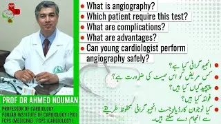 Angiography | Heart Disease | Advantages | Complications | Young Cardiologist | PROF DR AHMED NOMAN