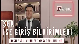 BÖLÜM 3 - SGK İşe Giriş Bildirimleri