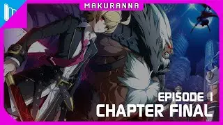 「BlazBlue : Cross Tag Battle」Episode 1 - Chapters FINAL | -UNDER NIGHT IN-BIRTH Side-