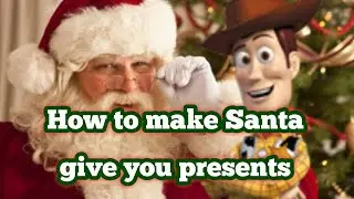 Woody is Stupid: How to make Santa give you presents