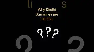 &ldquo;Sindhi Surnames : The uniqueness and their stories &ldquo; | सिंधी surname ऐसे क्यों होते हैं? #sindhi