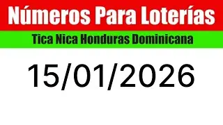 Numeros Para Las Loterias HOY 15/01/2026 BINGOS Nica Tica Honduras Y Dominicana