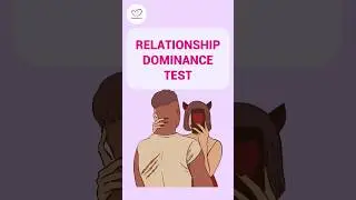 Are You A Dominant Partner In Your Relationship I Relationship Dominance test