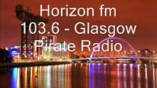 Horizon fm - Glasgow Pirate Radio