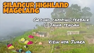 Camping di Silancur Highland Magelang | Ground Camping Terbaik di Jawa Tengah