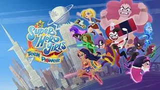 DC Super Hero Girls Teen Power Part 1 - GIRL POWER!