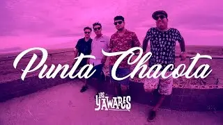 Los Yawares - Punta Chacota (Video Oficial)