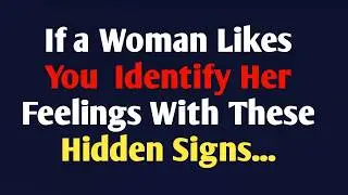 If a Woman Likes You  Identify Her Feelings With These Hidden Signs || Psych Secrets