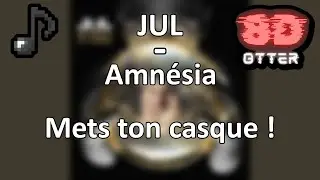 Jul - Amn&eacute;sia (Version 8D Audio) 🎧