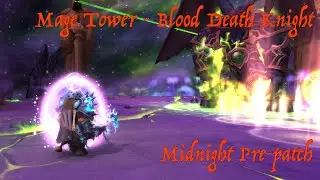 Mage Tower - Midnight Pre-patch - Blood Death Knight