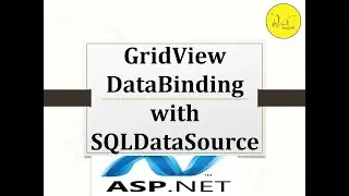 9.4 SQLDataSource Binding Data with GridView Controls in ASP.NET