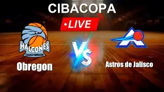 🔴 LIVE: Obregon vs Astros de Jalisco - Live Score Today - Mexico CIBACOPA