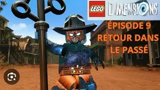 Retour dans le Pass&eacute; Lego Dimensions PS4 &Eacute;pisode 9 FR 
