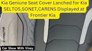 Kia Geniune Seat Cover launched for Kia Seltos ,Kia Carens ,Kia Sonet Prices Start From Rs.8999.*C&A
