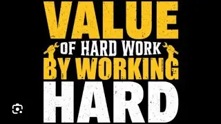 THE VALUE OF HARD WORK  | NO PAIN, NO GAIN.