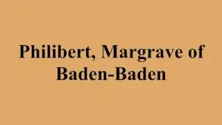 Philibert, Margrave of Baden-Baden