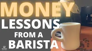 Money Lessons from a Barista |Sage Smart Solutions