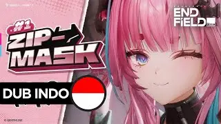 《 Arknights: Endfield 》Zip-Mask Episode 1  || INDONESIA DUB ||