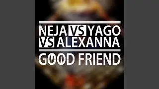Good Friend (Yago Radio Mix)