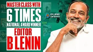 National Award Winning Film Editor ft.B LENIN | MasterClass | Rythm Cut | Pure Cinema | Chapter 02