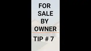 Selling Your Home on Your Own Quick Tip 7