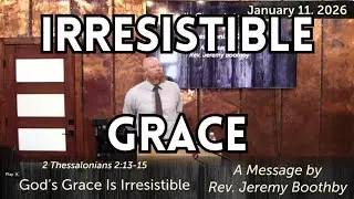 The Doctrine of Irresistible Grace | Calvinism & the Gospel of Grace