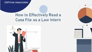 How to Effectively Read Case File as Law Intern 